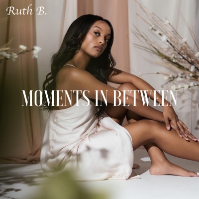 Moments in between Ruth B