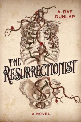 The book cover for "The Resurrectionist" by A. Rae Dunlap.
