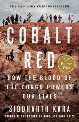 The book cover for "Cobalt Red: How the Blood of the Congo Powers Our Lives" by Siddharth Kara. This book fits the prompt "Books Set Outside the United States."