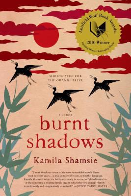 The book cover for "Burnt Shadows" by Kamila Shamsie. This book fits the prompt "AANHPI Authored Books."