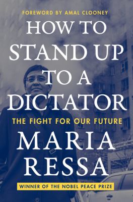 The book cover for "How to Stand Up for a Dictator: The Fight for Our Future" by Maria Ressa. This book fits the prompt "AANHPI Authored Books."