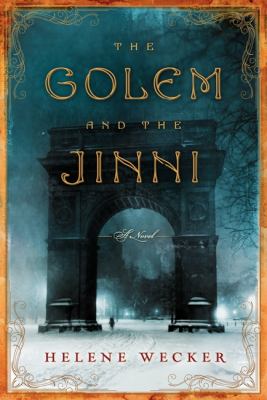 The book cover for "The Golem and the Jinni" by Helene Wecker. This book fits the prompt "Jewish Authored Books."