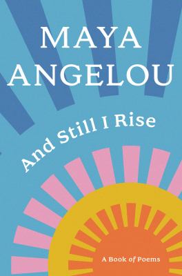 The book cover for "And Still I Rise" by Maya Angelou. This book fits the prompt "Books by Disabled Authors."