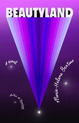 The book cover for "Beautyland" by Marie-Helene Bertino. This book fits the prompt "Books by Local Authors."