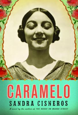 The book cover for "Caramelo" by Sandra Cisneros. This book fits the prompt "Latine-Authored Books."