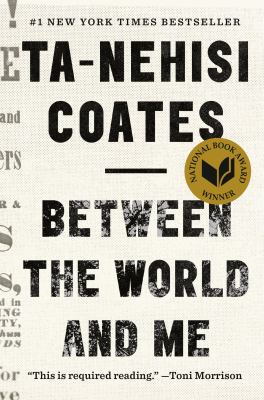 The book cover for "Between the World and Me" by Ta-Nehisi Coates. This book fits the prompt "banned or challenged books."